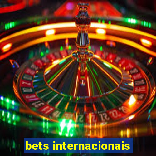 bets internacionais